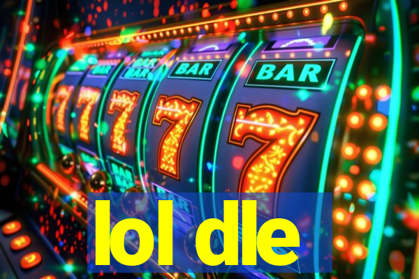 lol dle